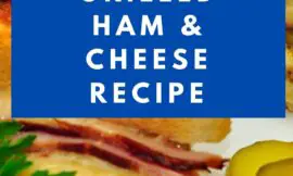 Grilled Ham and Cheese Recipes to Try
