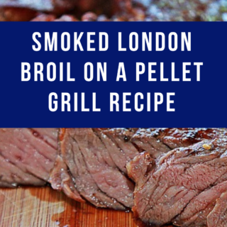 Smoked London Broil on a Pellet Grill Smoker Recipe (Traeger, Z Grills ...