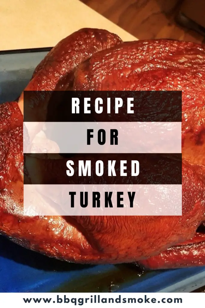 Recipe for Smoked Turkey– A Sumptuous Dish You Should Try