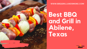 Famous and Best BBQ in Abilene, Texas