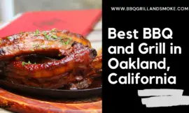 Best BBQ in Oakland, California (Famous BBQ and Grill Restaurants)