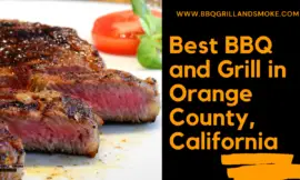 Best BBQ in Orange County, California (Famous BBQ and Grill Restaurants)