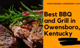 Best BBQ in Owensboro, Kentucky (Famous BBQ and Grill Restaurants)