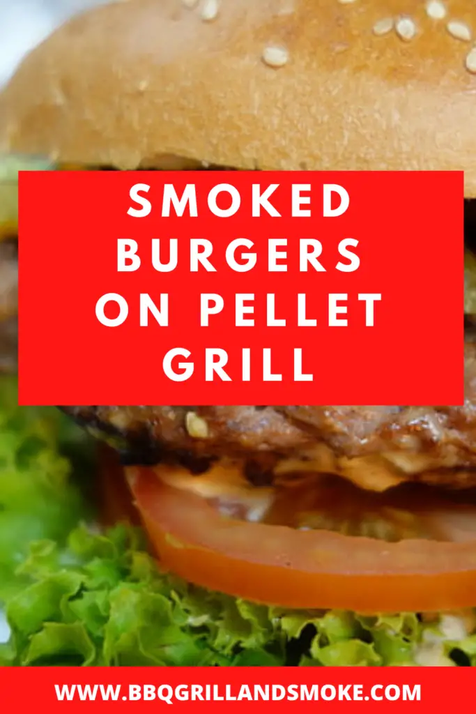 SMOKED BURGERS ON PELLET GRILL