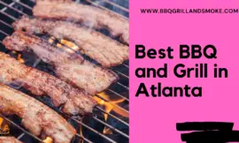 Best BBQ in Atlanta, Georgia (Best Grill and Barbecue Restaurants)