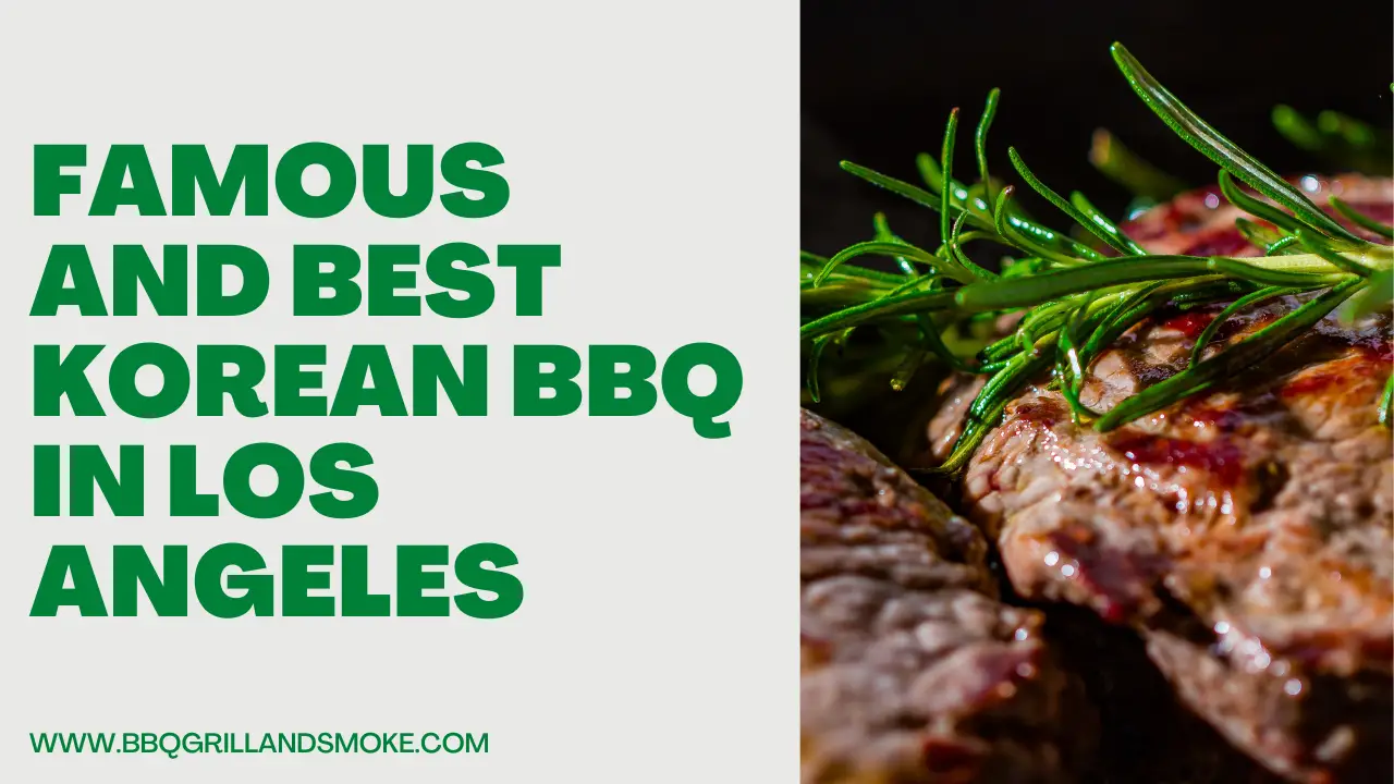 Famous and Best Korean BBQ in Los Angeles