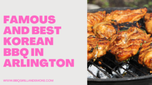 Famous and Best Korean BBQ in Arlington