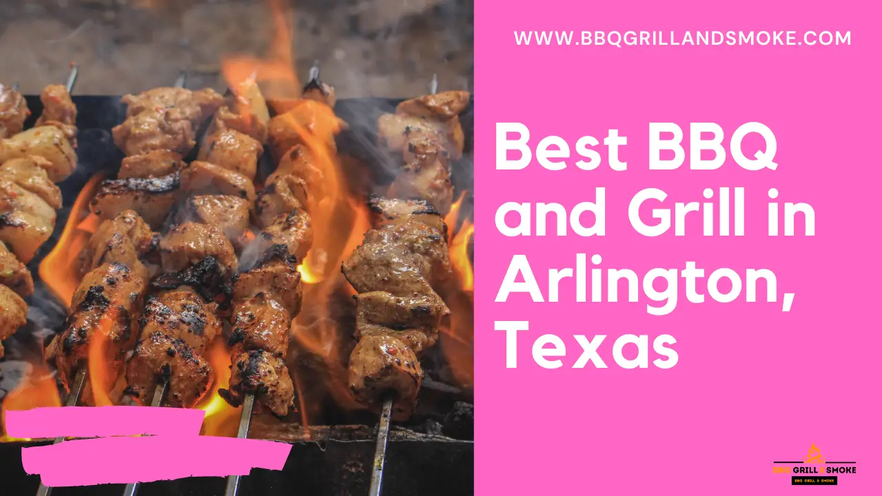 Best BBQ in Arlington, Texas (Famous Grill Spots)