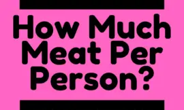 How Much Meat Per Person?