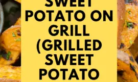 Sweet Potato On Grill (Grilled Sweet Potato Recipe)