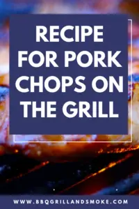 Recipe for Pork Chops on the Grill