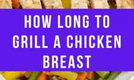 How Long To Grill a Chicken Breast?