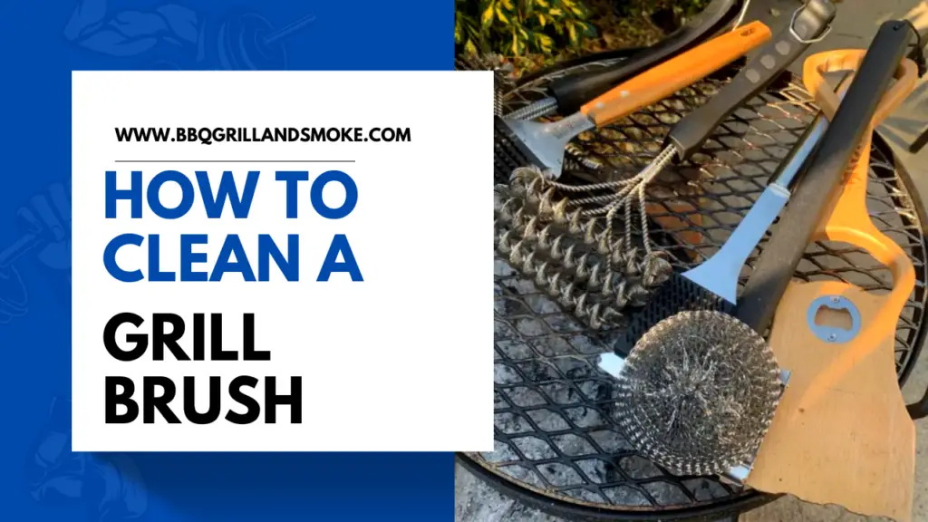 How to Clean a Grill Brush - Cleaning a Grill Brush