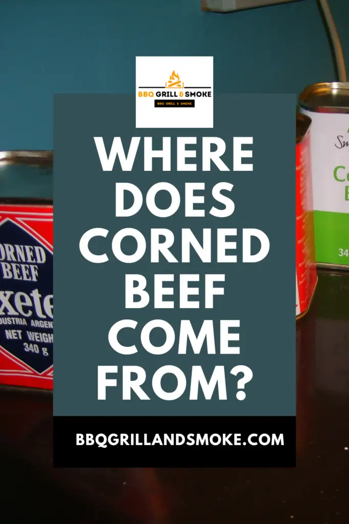 Where Does Corned Beef Come From? Corn Beef Recipe BBQ Grill and Smoke