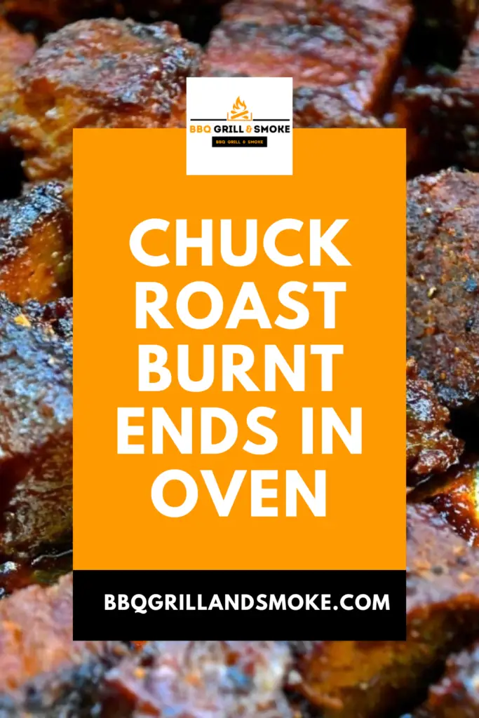 Chuck Roast Burnt Ends in Oven - BBQ Grill and Smoke