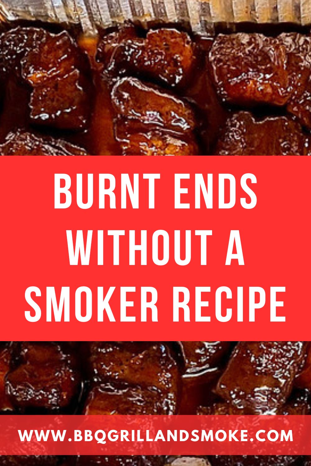 Burnt Ends Without A Smoker Recipe BBQ Grill and Smoke