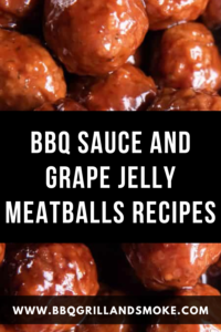 BBQ Sauce and Grape Jelly Meatballs Recipes
