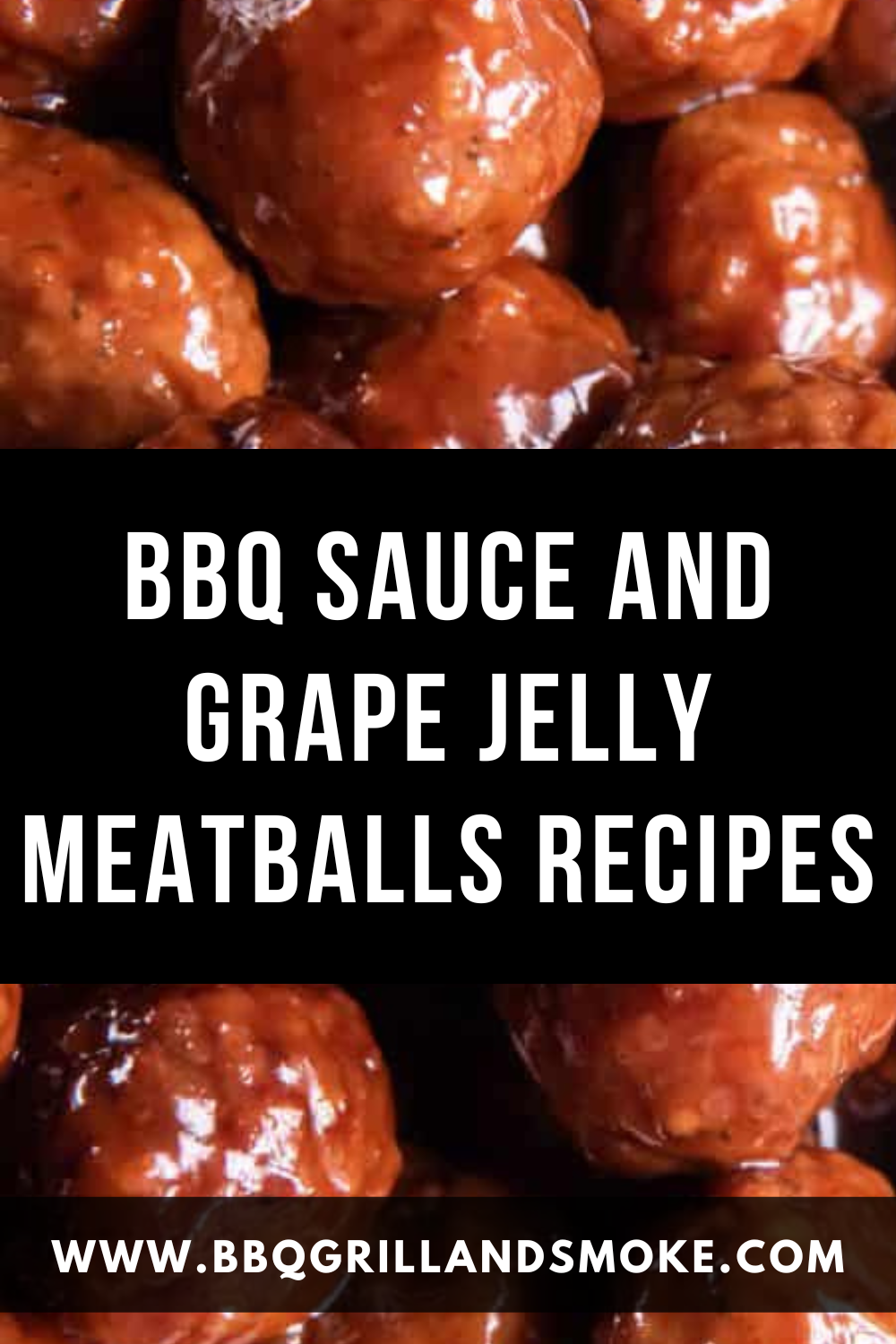 BBQ Sauce and Grape Jelly Meatballs Recipes BBQ Grill and Smoke