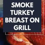 How to Smoke Turkey Breast on Grill