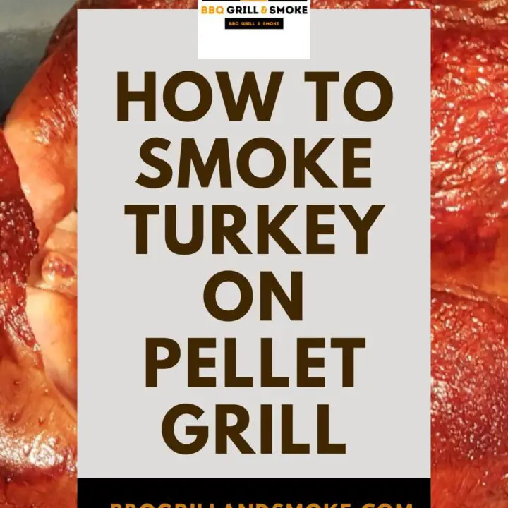How to Smoke Turkey on Pellet Grill