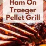 Smoked Ham On Traeger Pellet Grill