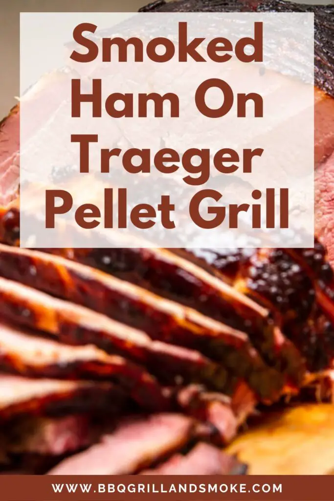 Smoked Ham On Traeger Pellet Grill