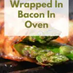 Asparagus Wrapped In Bacon In Oven