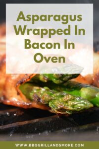 Asparagus Wrapped In Bacon In Oven