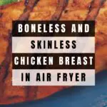 Boneless Skinless Chicken Breast in an Air Fryer
