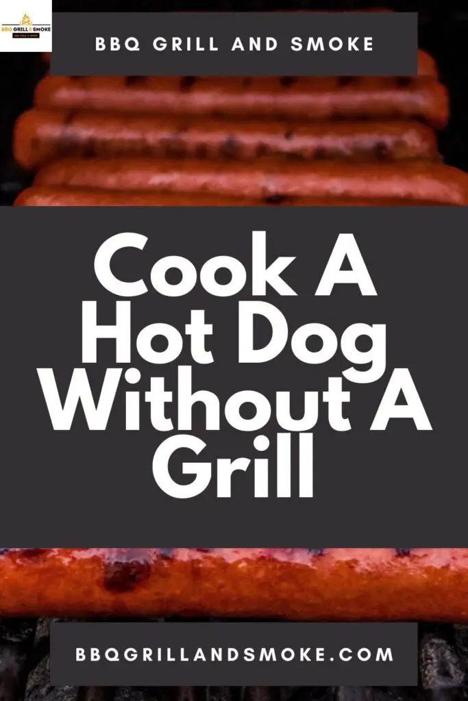 Cook A Hot Dog Without A Grill