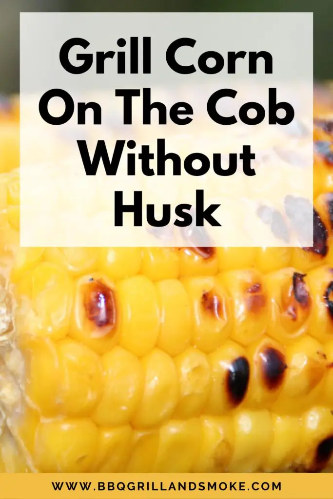 Grill Corn On The Cob Without Husk