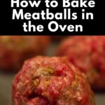 How to Bake Meatballs in the Oven