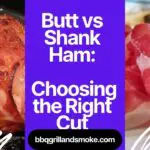 Butt vs Shank Ham Choosing the Right Cut