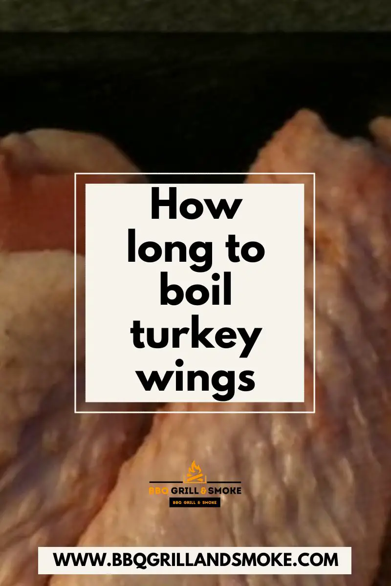 How Long to Boil Turkey Wings? BBQ Grill and Smoke