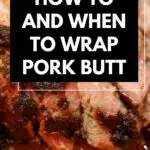 How to and When to Wrap Pork Butt