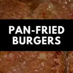 Pan-Fried Burgers