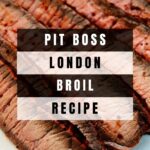 Pit Boss London Broil