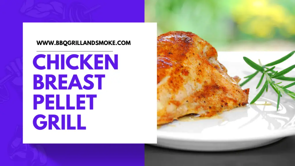Chicken Breast Pellet Grill