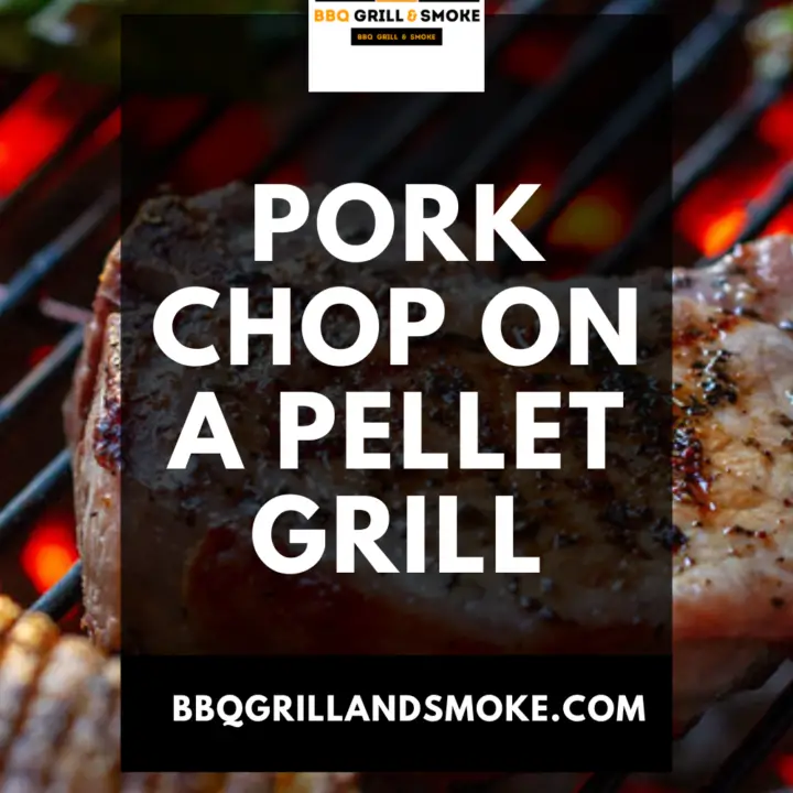 Pork Chop on a Pellet Grill