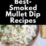 5 Best-Smoked Mullet Dip Recipes