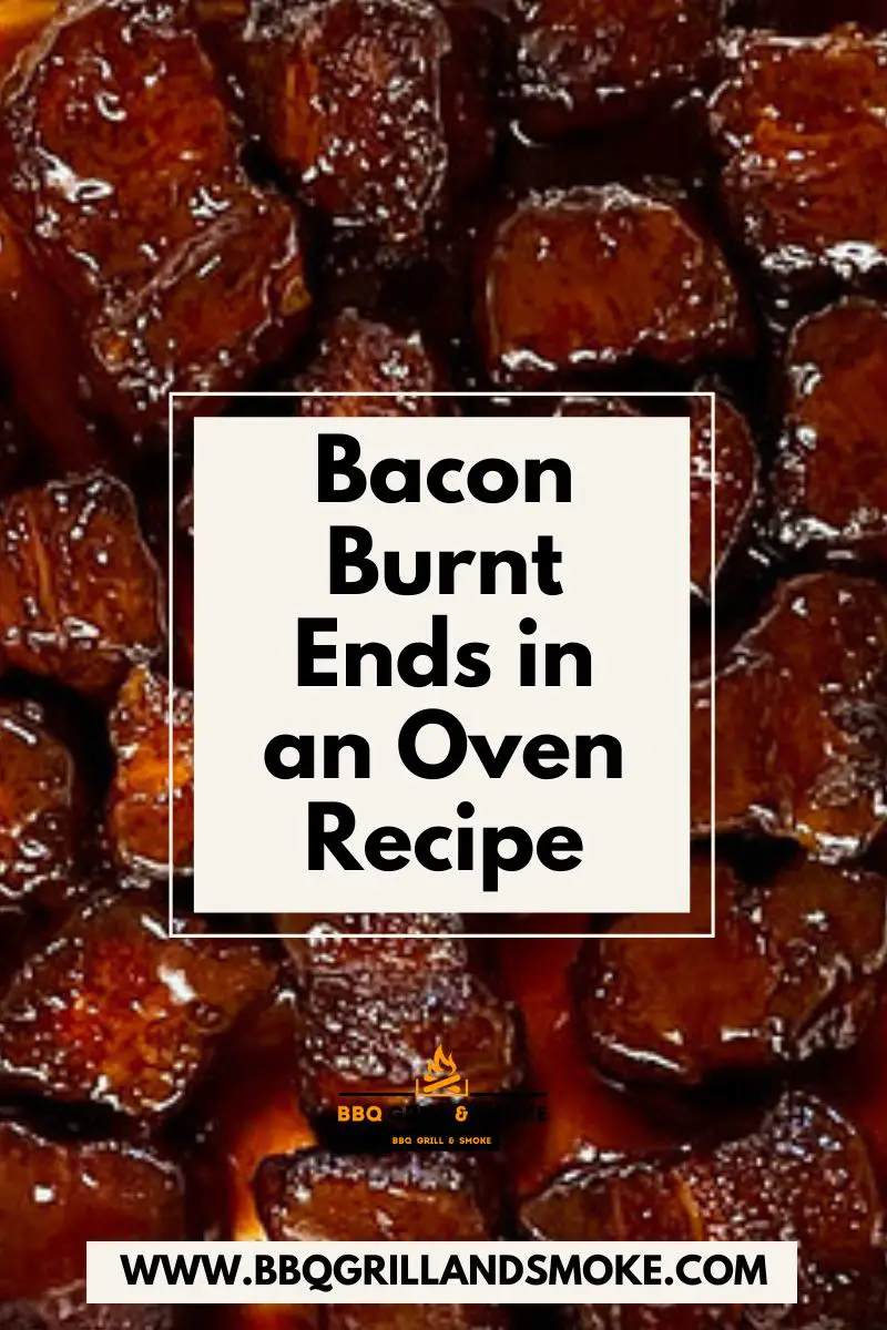 Bacon Burnt Ends in an Oven Recipe BBQ Grill and Smoke