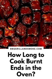 How Long to Cook Burnt Ends in the Oven