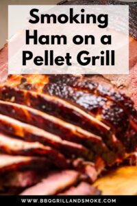 Smoking Ham on a Pellet Grill - BBQ Grill and Smoke