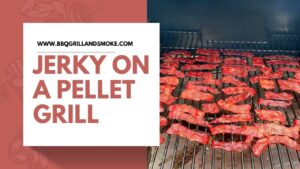 Jerky on a Pellet Grill