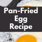 Pan-Fried Egg Recipe