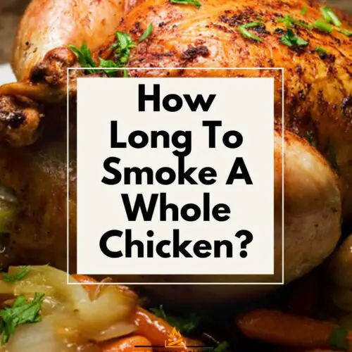 How Long To Smoke A Whole Chicken