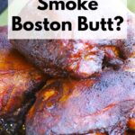 How Long to Smoke Boston Butt