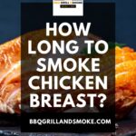 How Long to Smoke Chicken Breast