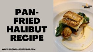 Pan-Fried Halibut Recipe