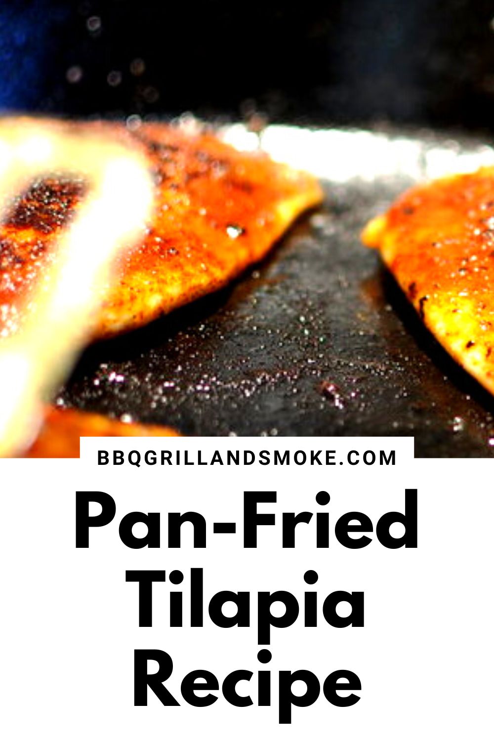 PanFried Tilapia Recipe BBQ Grill and Smoke